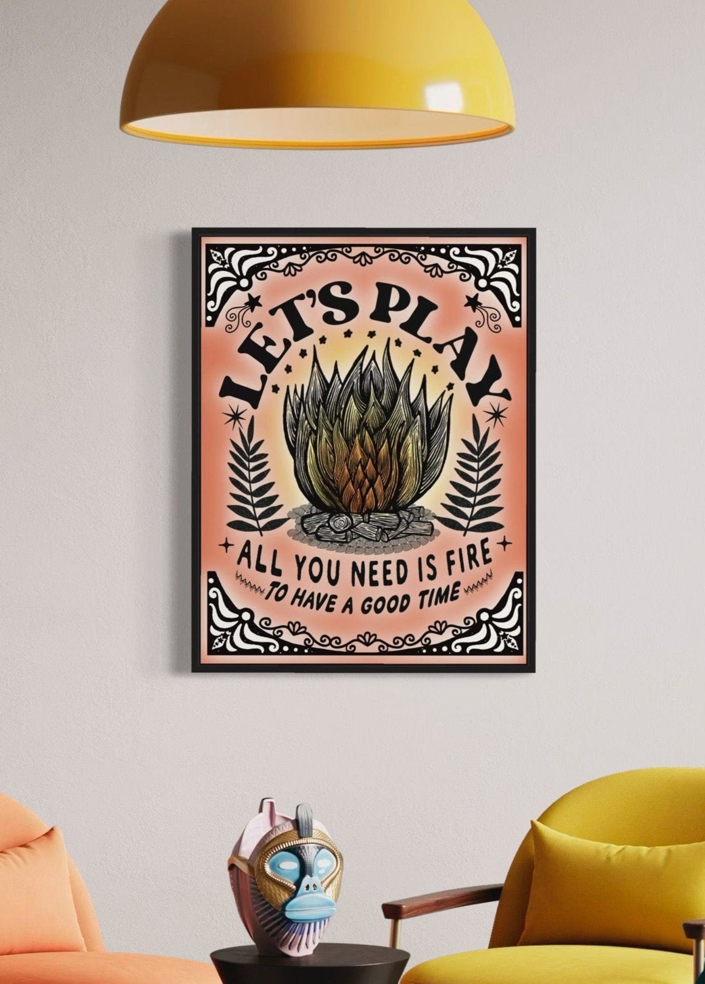 Let's Play. All You Need Is Fire | Retro Logo Alternative Outsider Print